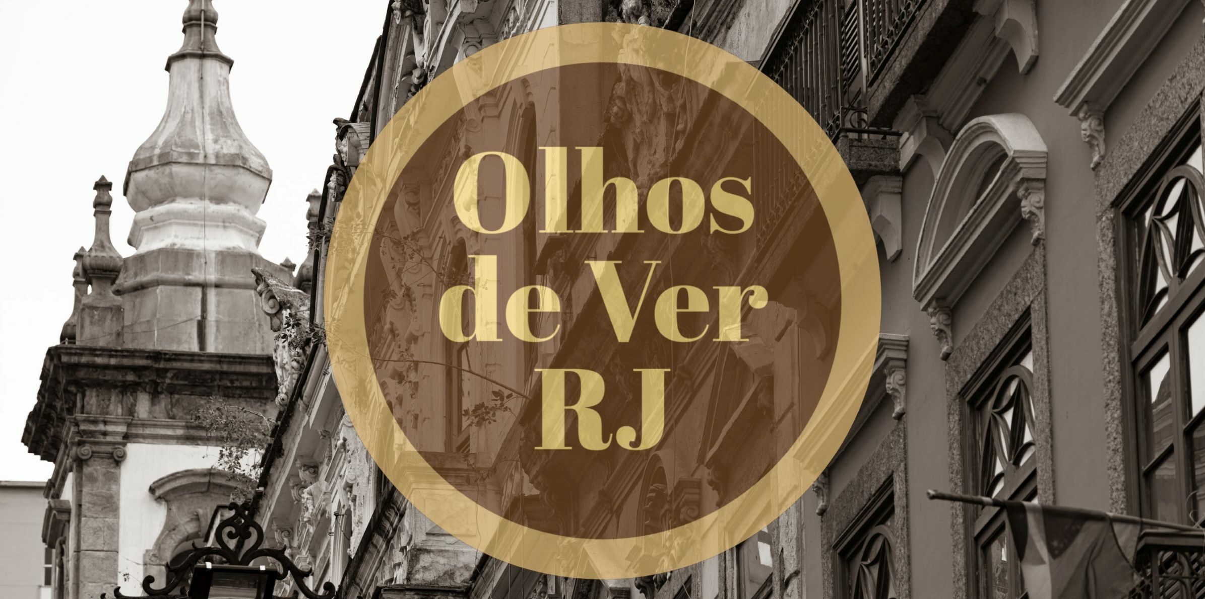Olhos de Ver – Patrimônio Histórico Rio de Janeiro